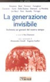 La generazione invisibile. Inchiesta sui giovani del nostro tempo