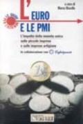 L'euro e le PMI. L'impatto della moneta unica sulle piccole imprese e le imprese artigiane