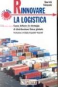 Rinnovare la logistica. Come definire le strategie di distribuzione fisica globale