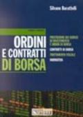 Ordini e contratti di borsa. Manuale per gli addetti al settore borsistico