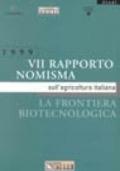 Settimo rapporto Nomisma sull'agricoltura italiana 1999. La frontiera biotecnologica