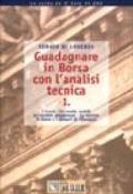 Guadagnare in Borsa con l'analisi tecnica. I trend. Le medie mobili. Le candele giapponesi. La tecnica di Gann e i numeri di Fibonacci. 1.