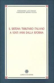 Il sistema tributario italiano a venti anni dalla riforma