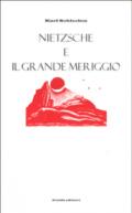 Nietzsche e il grande meriggio