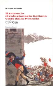 Il triennio rivoluzionario italiano visto dalla Francia: 1796-1799