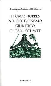 Thomas Hobbes nel decisionismo giuridico di Carl Schmitt