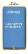 Cosa significa civilizzazione?