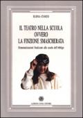 Il teatro nella scuola ovvero la finzione smascherata