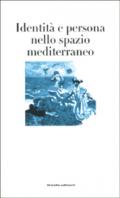 Identità e persona nello spazio mediterraneo