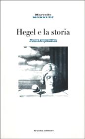 Hegel e la storia. Nuove prospettive e vecchie questioni