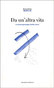 Da un'altra vita. Antropologia della cura