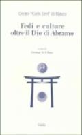 Fedi e culture oltre il Dio di Abramo