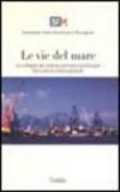 Le vie del mare. Lo sviluppo del sistema portuale meridionale nel contesto internazionale. Con CD-ROM