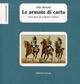 Le armate di carta. Cento anni di soldatini italiani