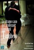 Lo strano caso del professor Giovanni Tangherò. RacconTando tango