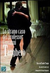 Lo strano caso del professor Giovanni Tangherò. RacconTando tango