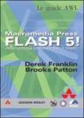 Macromedia Press. Flash 5! Animazione creativa per il Web. Con CD-ROM