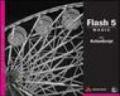 Flash 5 Magic. Con Actionscript. Con CD-ROM