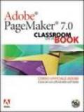 Adobe PageMaker 7.0. Classroom in a book. Corso ufficiale Adobe. Con CD-ROM
