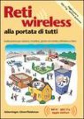 Reti wireless alla portata di tutti. Guida pratica per valutare, installare e gestire reti wireless per Windows e Macintosh