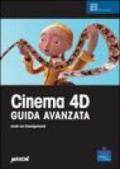 Cinema 4D. Guida avanzata. Con CD-ROM