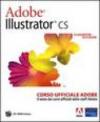 Adobe Illustrator CS. Classroom in a book. Corso ufficiale Adobe. Con CD-Rom