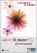Adobe Illustrator CS2. Classroom in a book. Corso ufficiale Adobe. Con CD-ROM