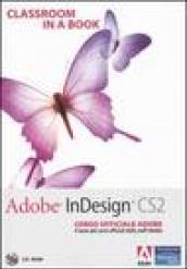 Adobe InDesign CS2. Classroom in a book. Corso ufficiale Adobe. Con CD-ROM