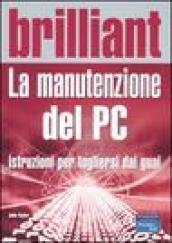 La manutenzione del PC. Istruzioni per togliersi dai guai