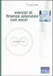 Esercizi di finanza aziendale con excel. Con CD-Rom