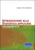 Introduzione alla statistica applicata. Con esempi in R