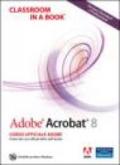 Adobe Acrobat 8. Classroom in a book. Con CD-ROM