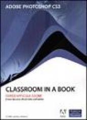 Adobe Photoshop CS3. Classroom in a book. Con CD-ROM