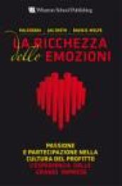 La ricchezza delle emozioni. Passione e partecipazione nella cultura del profitto