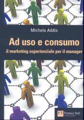 Ad uso e consumo. Il marketing esperienziale per il manager