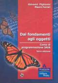 Dai fondamenti agli oggetti. Corso di programmazione Java. Con CD-ROM