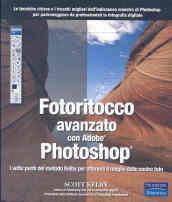 Fotoritocco avanzato con Adobe Photoshop. I sette punti del metodo Kelby per ottenere il meglio dalle vostre foto