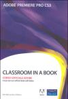 Adobe Premiere Pro CS3. Classroom in a book. Corso uffiaciale Adobe. Con CD-ROM