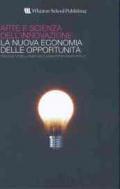 Arte e scienza dell'innovazione. La nuova economia delle opportunità