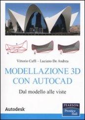 Modellazione 3D con Autocad. Dal modello alle viste