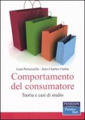 Comportamento del consumatore. Teoria e casi di studio