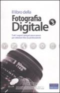 Il libro della fotografia digitale. Tutti i segreti spiegati passo passo per ottenere foto da professionisti: 3