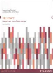 Fluency. Conoscere e usare l'informatica