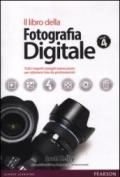 Il libro della fotografia digitale. Tutti i segreti spiegati passo passo per ottenere foto da professionisti: 4