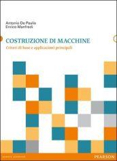 Costruzione di macchine. Criteri di base e applicazioni principali