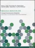 Biologia molecolare. Principi di funzionamento del genoma. Ediz. illustrata