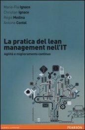 La pratica del lean management nell'IT. Agilità e miglioramento continuo