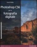 Photoshop CS6 per la fotografia digitale. Ediz. illustrata
