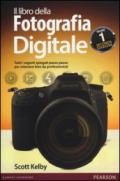 Il libro della fotografia digitale. Tutti i segreti spiegati passo passo per ottenere foto da professionisti: 1
