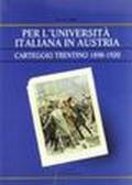 Per l'università italiana in Austria: carteggio trentino 1898-1920